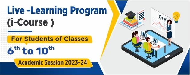 Live Learning Program (i-Course Evening) Target : Class VI to X